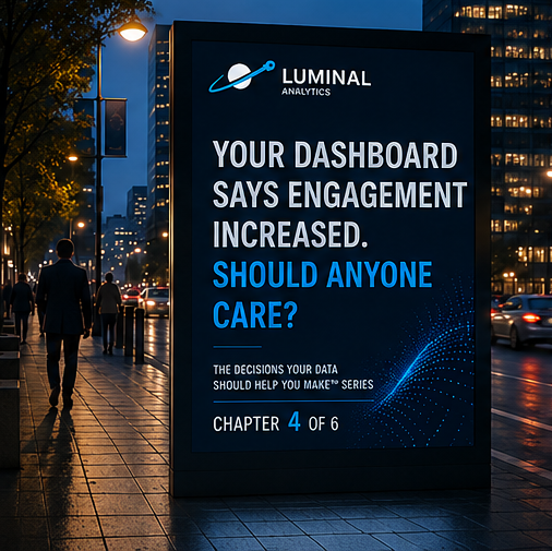 Your Dashboard Says Engagement Increased. Should Anyone Care?